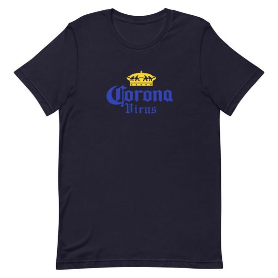 Corona Virus Humor Beer Drinking Sarcasm T-Shirt