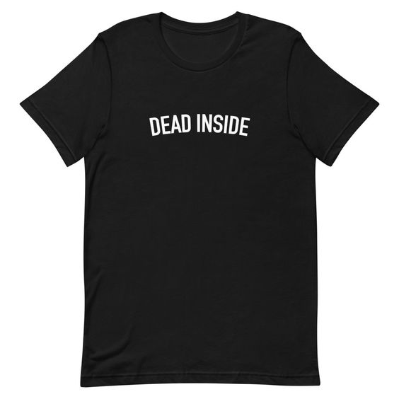 Dead Inside T-Shirt