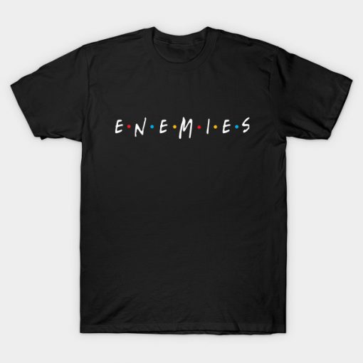 Enemies Friends PARODY T-shirt