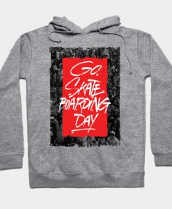 Go Skateboarding Day Hoodie