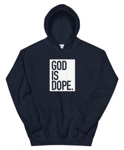 God is dope Hoodie