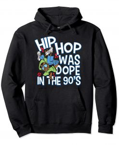 Hip Hop was dope in the 90's Hoodie