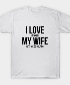 I Love My Wife T-shirt