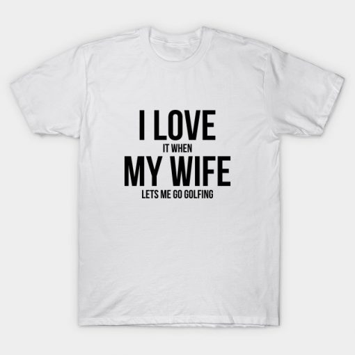 I Love My Wife T-shirt