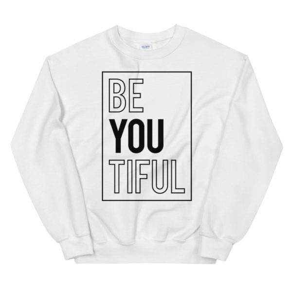 Be You Tiful Sweatshirt