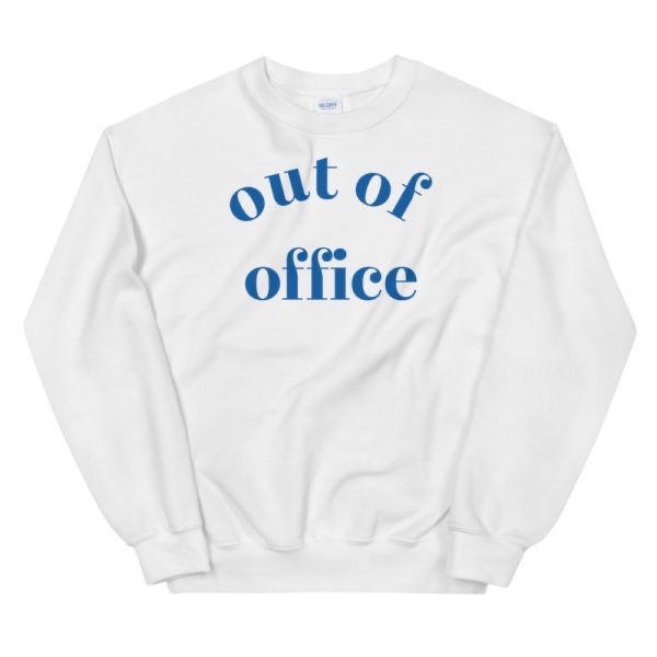 Out of Office Sweatshirt