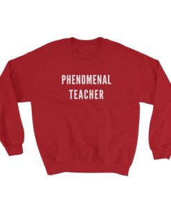 Phenomenal Teacher Sweatshirt