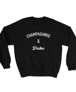 Champagange and Drake Sweatshirt