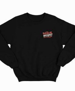 Political Bullshit Sweatshirt