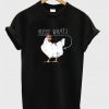 Chicken Guess What T-shirt