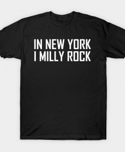 In new york i milly rock T-shirt