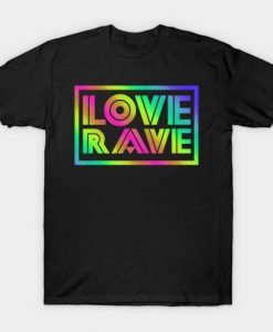 Love Rave T-shirt