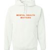 Mental Health Matters Hoodie