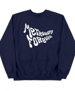 Metronomy Forever Sweatshirt