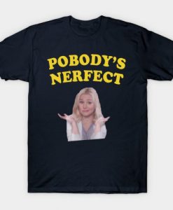 Pobodys Nerfect T-shirt