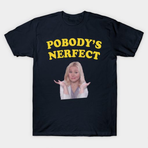 Pobodys Nerfect T-shirt