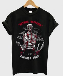 Roronoa Zoro Nothing Happened T-shirt