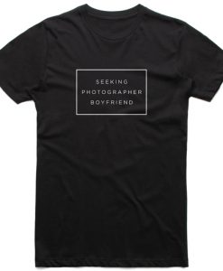 Seeking Photographer Boyfriend Unisex T-shirt