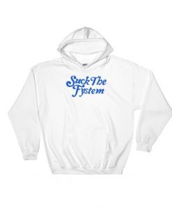 Suck The Fystem Hoodie