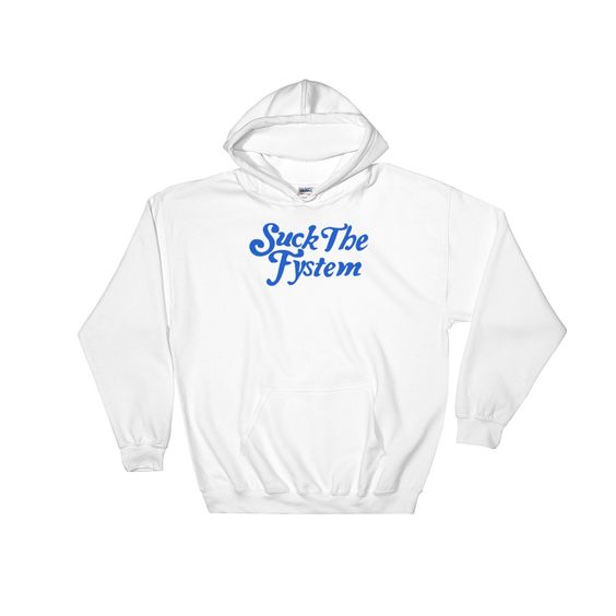 Suck The Fystem Hoodie