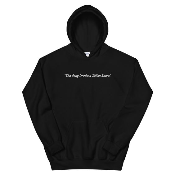 The Gang Drinks A Zillion Beers Hoodie