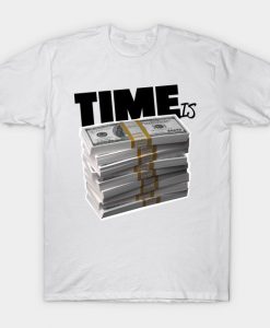 Time is Money T-shirt