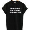 Im not rude Im Social Distancing T-shirt