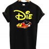 Die Mickey T-shirt