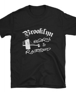 Brooklyn Born N Raised T-shirt