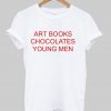 Art Books Chocolates Young Men T-shirt