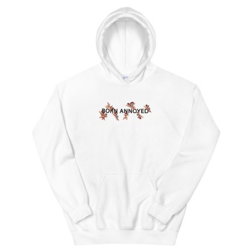 Born Annoyed Hoodie