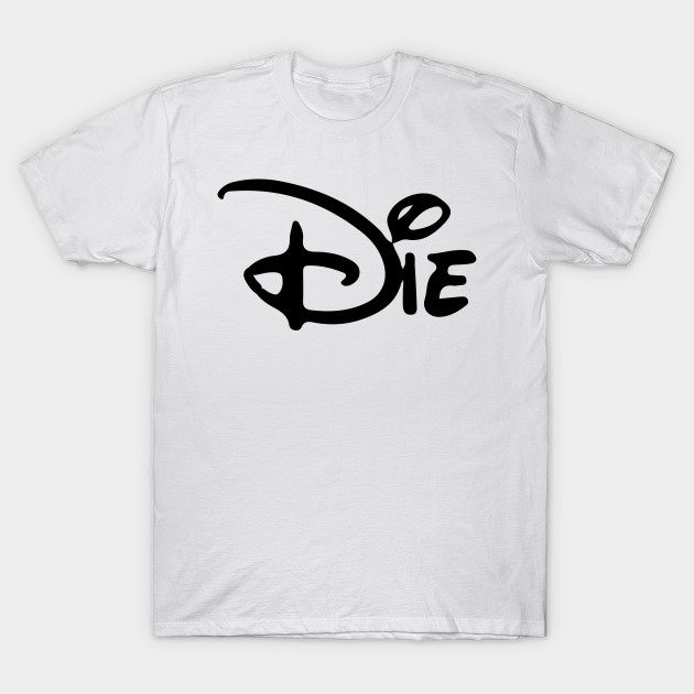 Die Not Disney T-shirt