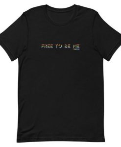 Free To Be Me T-Shirt