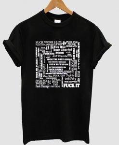 Fuck It All T-Shirt