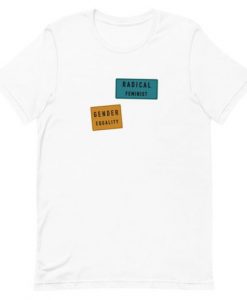 Gender Equality Radical Feminist T-Shirt