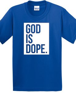 God is dope T-Shirt Blue