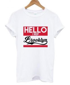 Hello i rep brooklyn T-shirt