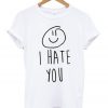 I Hate You Smiley T-shirt