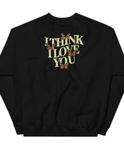 I Think I Love You Butterfly Sweatshirt Bacc