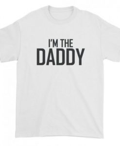 I’m The daddy T-shirt