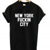 New York Fuckin City T-shirt