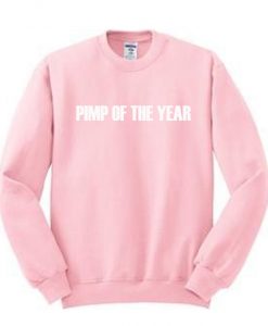 Pimp Of The Year Sweatshirt