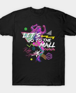 Robin Sparkles Let's Go To The Mall T-shirt