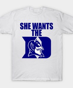 She wants the Duke T-shirt