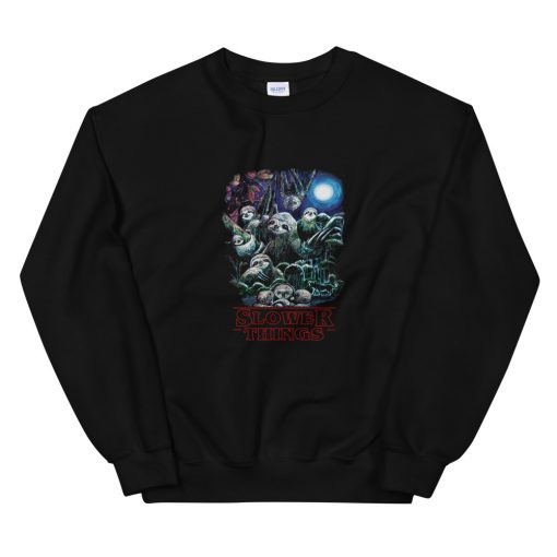 Stranger Things sloth slower things Sweatshirt