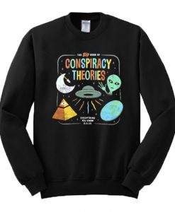 The Big Book Of Conspiracy Theories Illuminati Alien UFO Flat Earth Sweatshirt