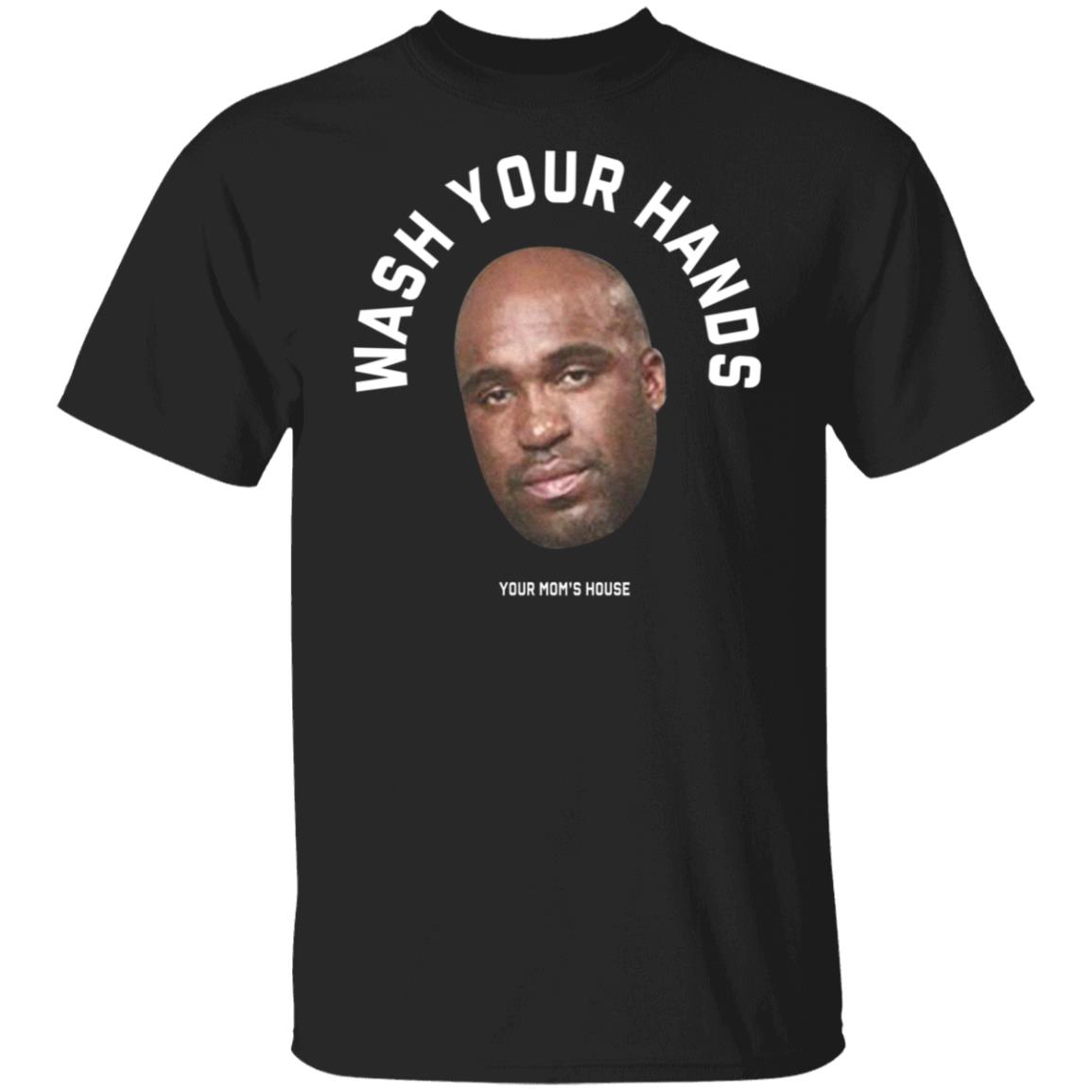 Wash Your Hands Black Guy T-shirt