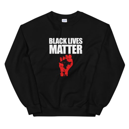 Black Lives Matter R01 Sweatshirt