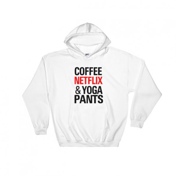 Coffee Netflix Yoga and Pants Hoodie
