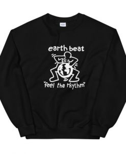 Earth Beat Feel The Rhythm Unisex Sweatshirt